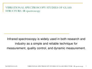 VIBRATIONAL SPECTROSCOPY STUDIES OF GLASS STRUCTURE: IR spectroscopy