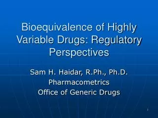 Bioequivalence of Highly Variable Drugs: Regulatory Perspectives