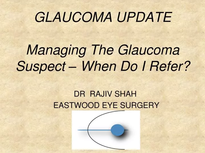 glaucoma update managing the glaucoma suspect when do i refer