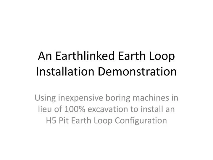 an earthlinked earth loop installation demonstration