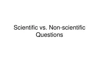 Scientific vs. Non-scientific Questions