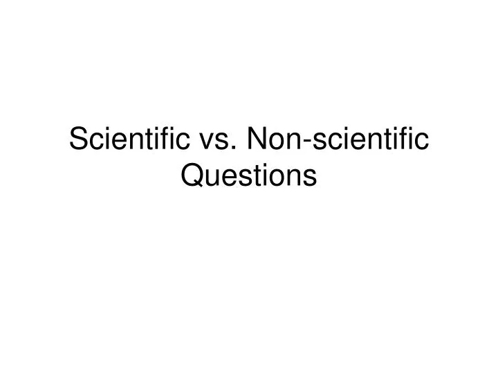 scientific vs non scientific questions