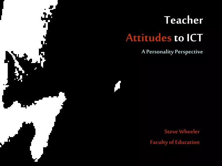 teacher attitudes to ict a personality perspective