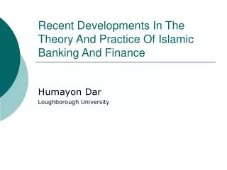Recent Developments In The Theory And Practice Of Islamic Banking And Finance