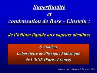 Superfluidité et condensation de Bose - Einstein : de l’hélium liquide aux vapeurs alcalines