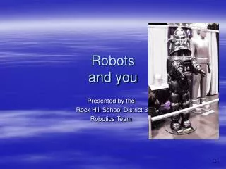 Robots and you