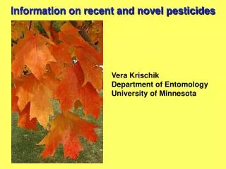 Information on recent and novel pesticides