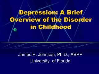 Depression: A Brief Overview of the Disorder in Childhood