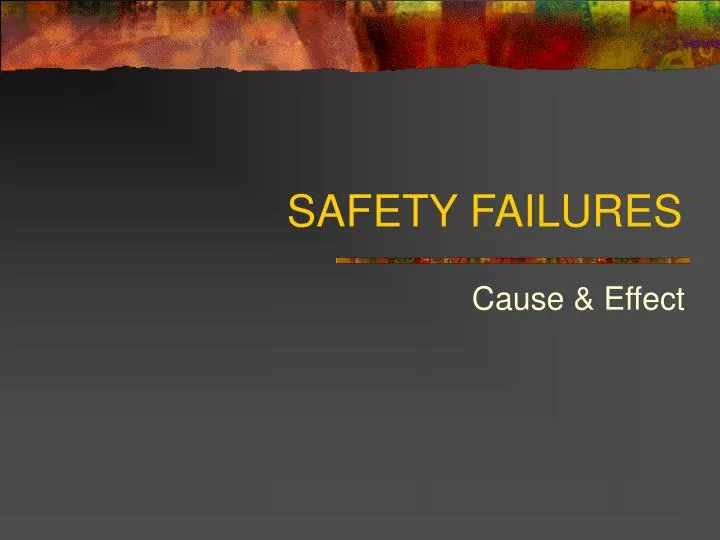safety failures
