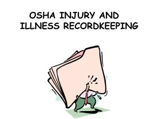 OSHA INJURY AND ILLNESS RECORDKEEPING
