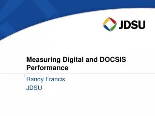 Measuring Digital and DOCSIS Performance