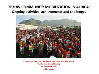 TB/HIV COMMUNITY MOBILIZATION IN AFRICA : Ongoing activities, achievements and challenges