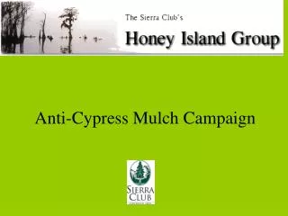 Anti-Cypress Mulch Campaign