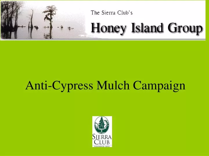 anti cypress mulch campaign