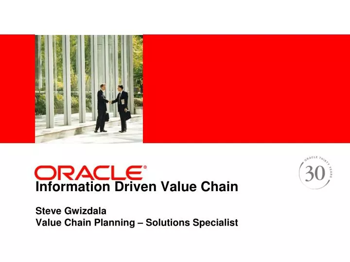 information driven value chain steve gwizdala value chain planning solutions specialist