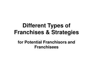Different Types of Franchises &amp; Strategies