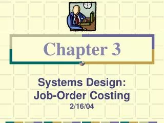 Systems Design: Job-Order Costing 2/16/04