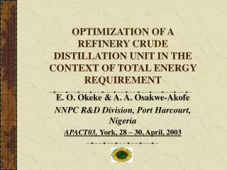 OPTIMIZATION OF A REFINERY CRUDE DISTILLATION UNIT IN THE CONTEXT OF TOTAL ENERGY REQUIREMENT