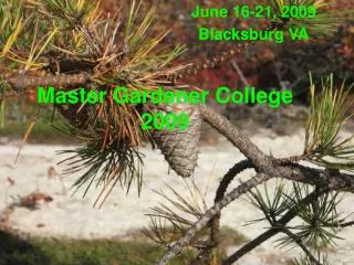 Master Gardener College 2009