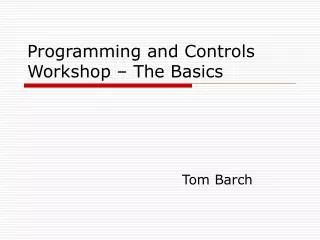 Programming and Controls Workshop – The Basics