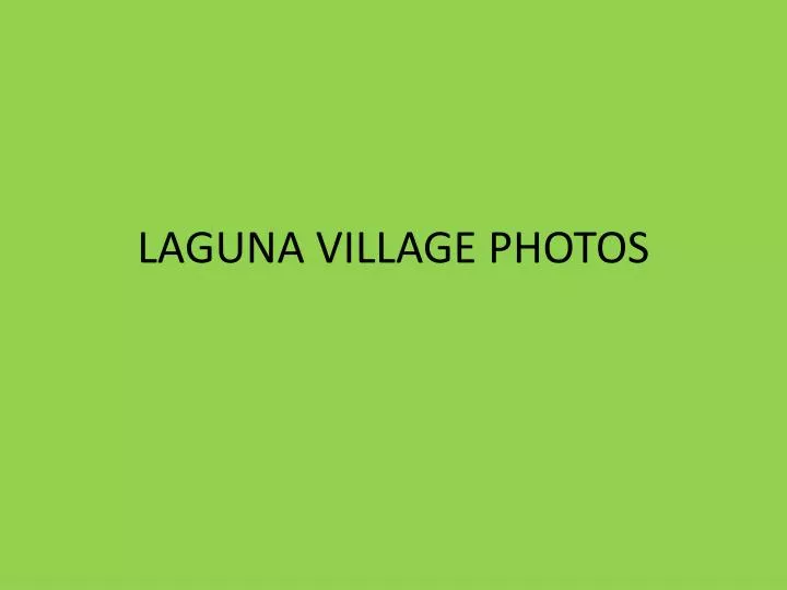 laguna village photos