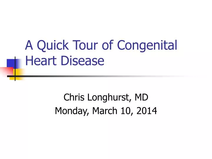 a quick tour of congenital heart disease