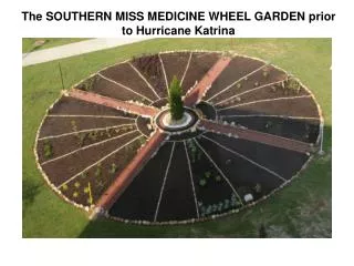 The SOUTHERN MISS MEDICINE WHEEL GARDEN prior to Hurricane Katrina