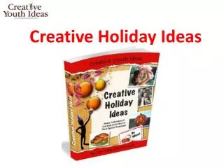 Creative Youth Ideas - Creative Holiday Ideas