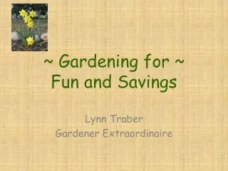 ~ Gardening for ~ Fun and Savings