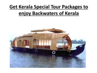Get Kerala Special Tour Packages to enjoy Backwaters of Kera