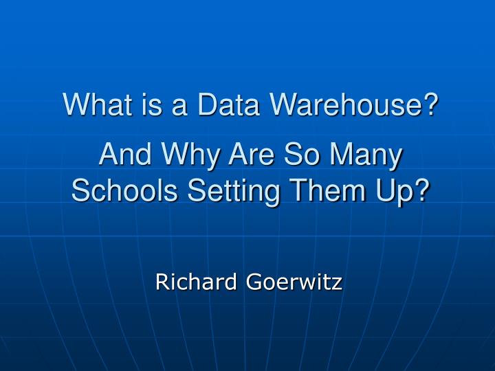 what is a data warehouse and why are so many schools setting them up