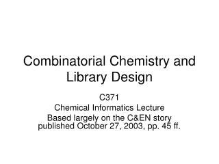Combinatorial Chemistry and Library Design