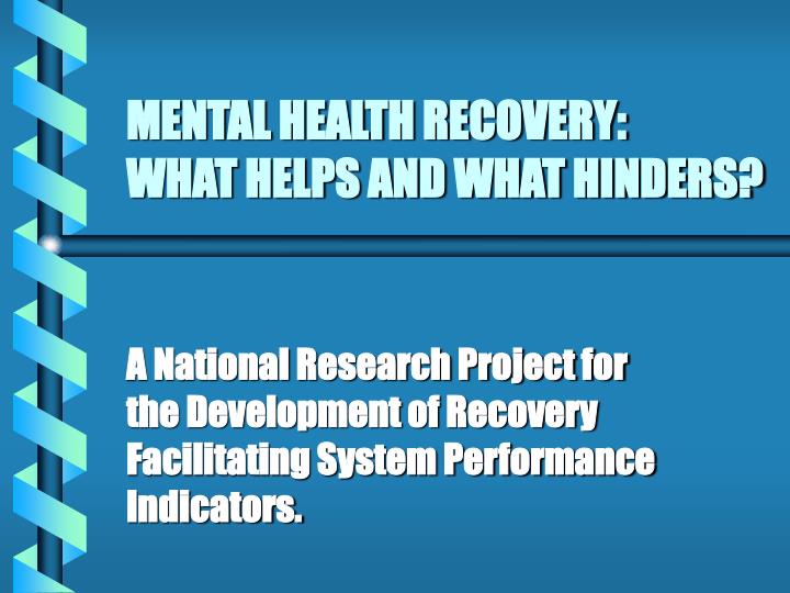 mental health recovery what helps and what hinders