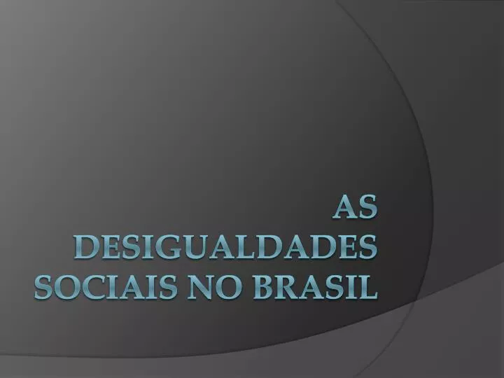 as desigualdades sociais no brasil