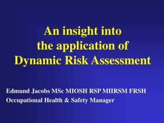 An insight into the application of Dynamic Risk Assessment
