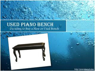 Used Piano Bench – Deciding to Buy a New or Used Bench