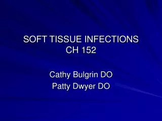 SOFT TISSUE INFECTIONS CH 152