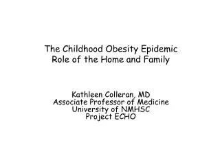 The Childhood Obesity Epidemic Role of the Home and Family