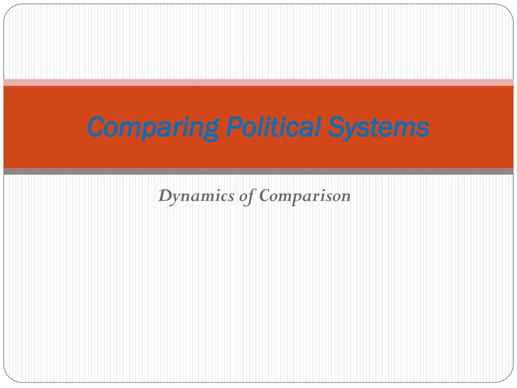 PPT - Comparing Political Systems PowerPoint Presentation, free ...