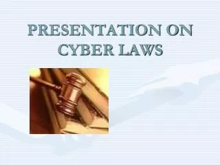 PRESENTATION ON CYBER LAWS