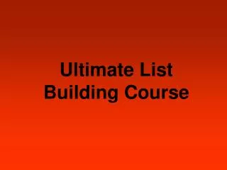Ultimate List Building Course