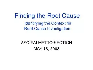 Finding the Root Cause Identifying the Context for Root Cause Investigation