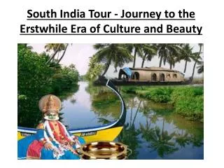 South India Tour - Journey to the Erstwhile Era of Culture a