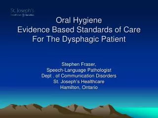 Oral Hygiene Evidence Based Standards of Care For The Dysphagic Patient