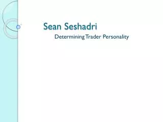 Sean Seshadri - Determining Trader Personality