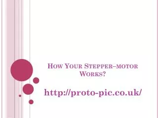 Proto-PIC - How Your Stepper–motor Works
