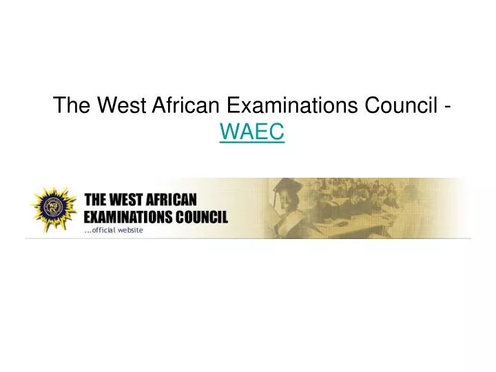 the west african examinations council waec