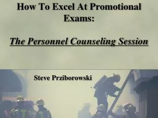 How To Excel At Promotional Exams: The Personnel Counseling Session