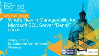 What’s New in Manageability for Microsoft SQL Server “Denali” DBI304