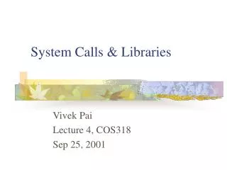 System Calls &amp; Libraries